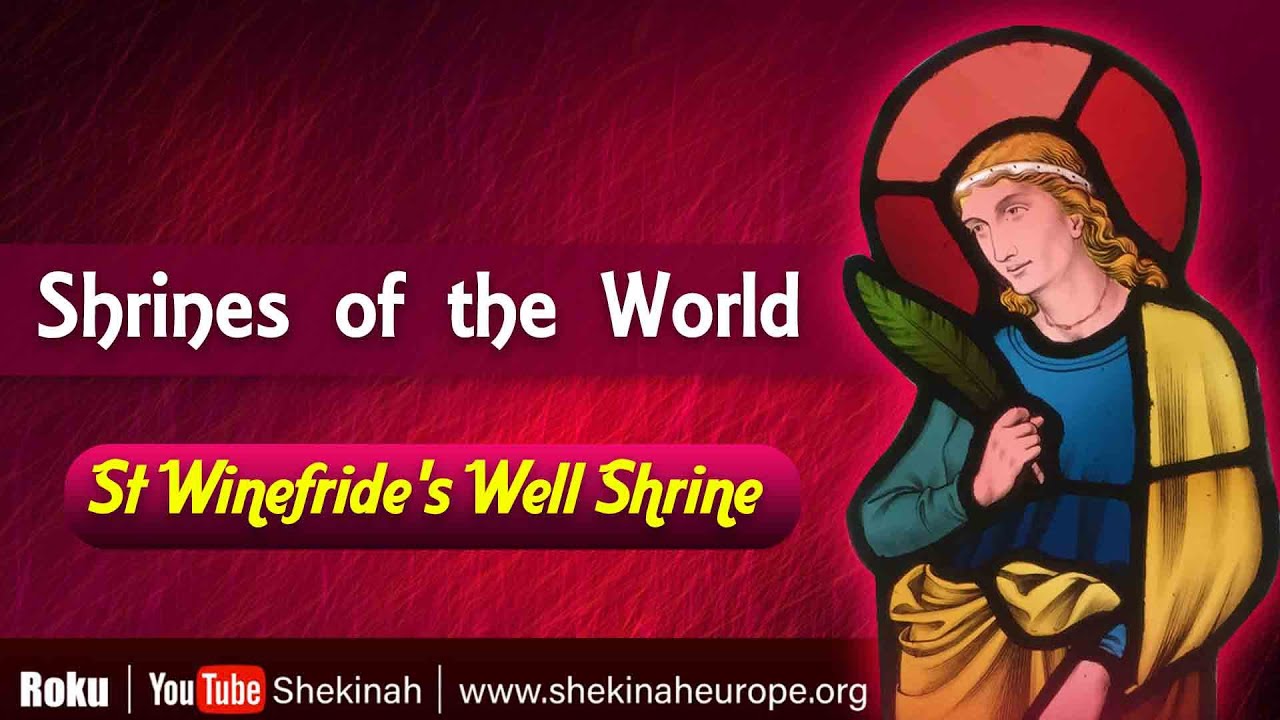 Shrines of the World St Winefride's Well Shrine |Wales