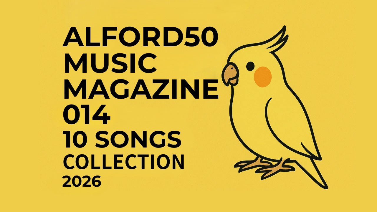 ♪Alford50 Music Magazine 014 – 10 Songs Collection / 2026