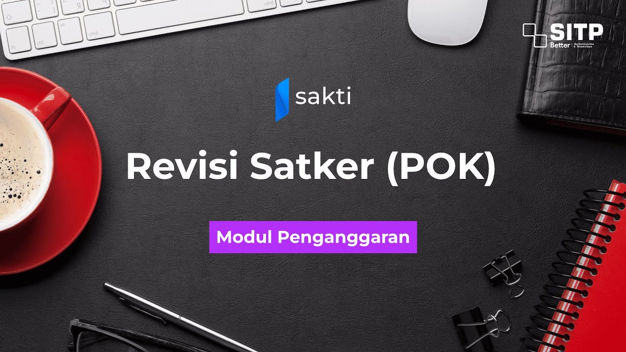 Modul Penganggaran - Revisi Tingkat Satker (POK)