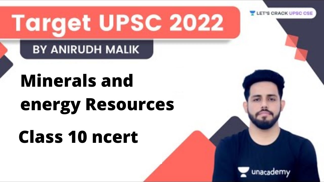 Class 10 ncert , L5 - Minerals and energy Resources  | Anirudh Malik | Let's Crack UPSC CSE