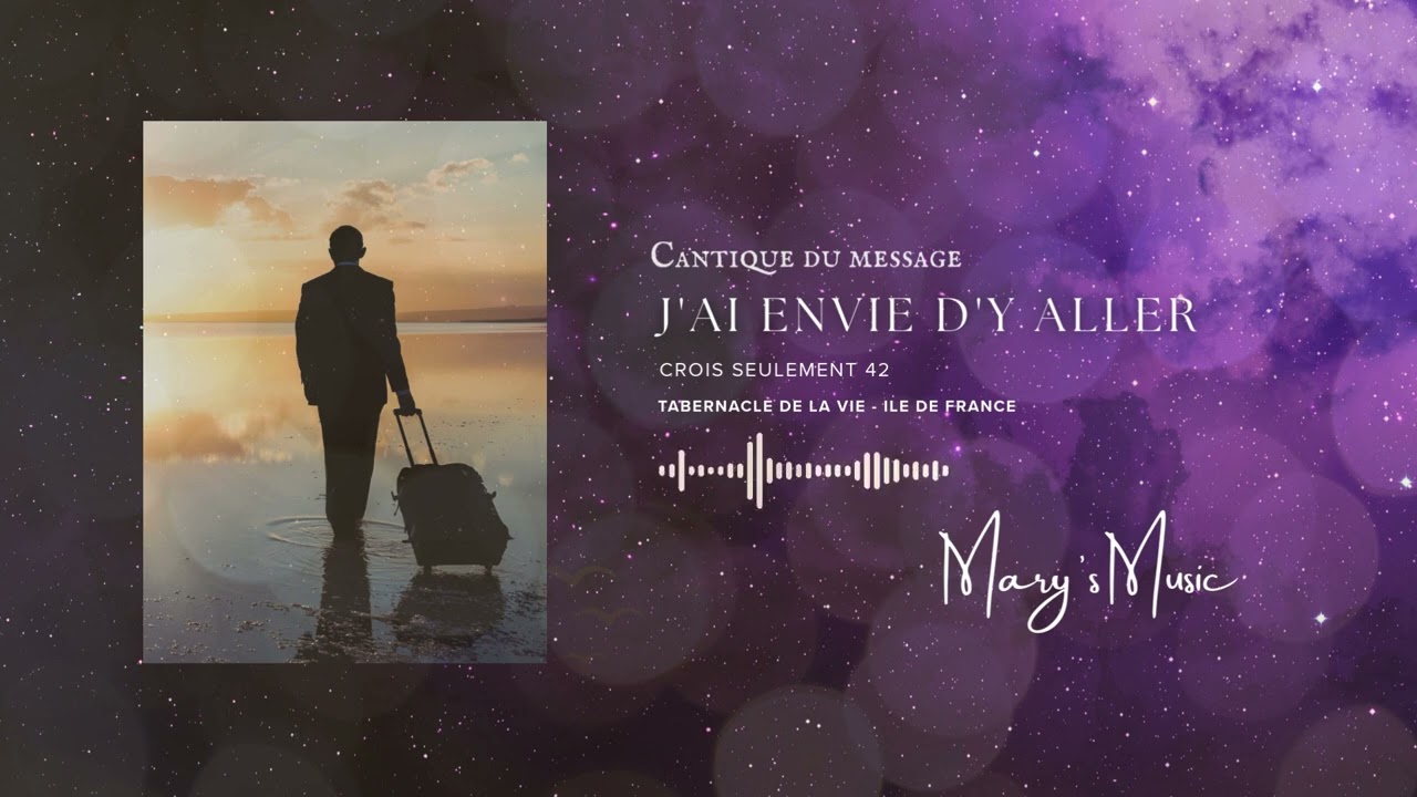 Adoration | J'ai envie d'y aller 42 | Cantique du message | Mary's Music