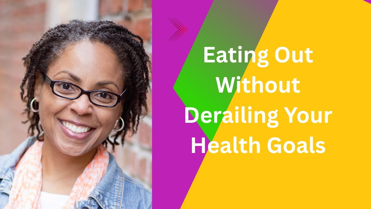 Eating Out Without Derailing Your Health Goals