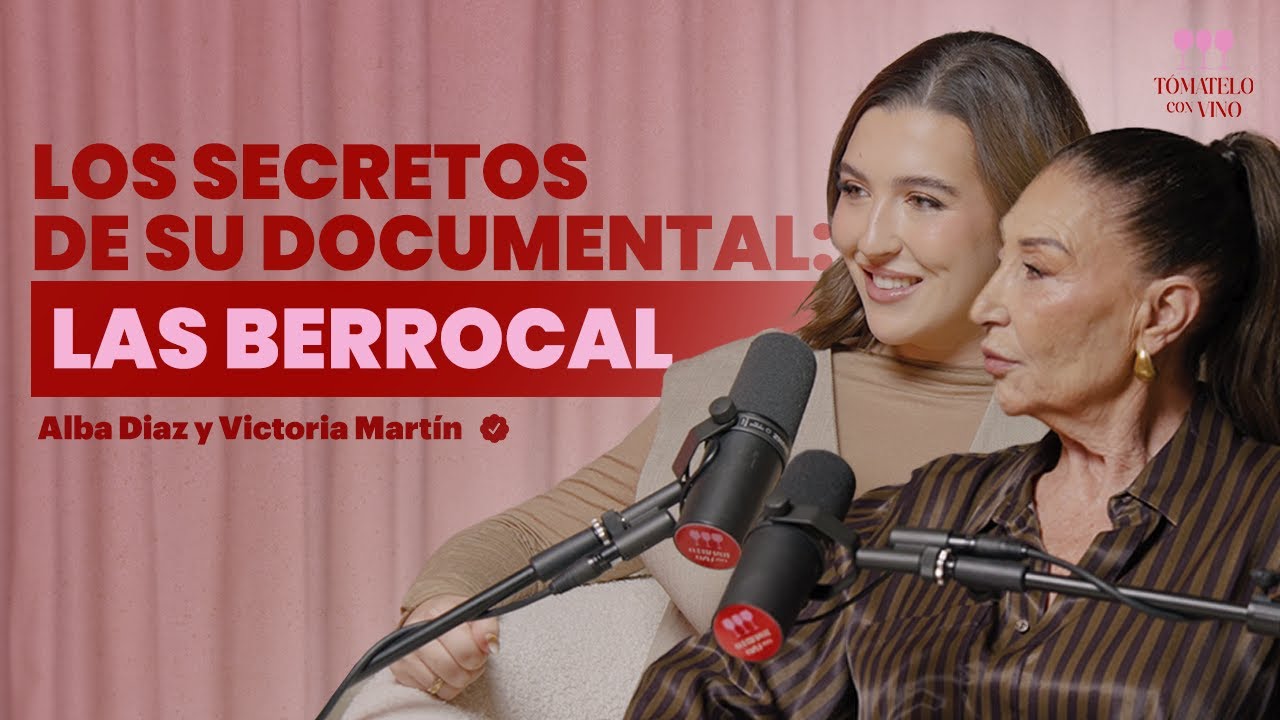 La vida y secretos de Las Berrocal | T&oacute;matelo con Vino