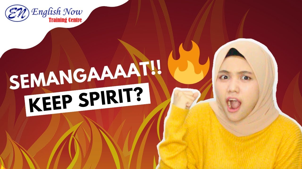 8 cara mengucapkan SEMANGAT dalam Bahasa Inggris yang benar