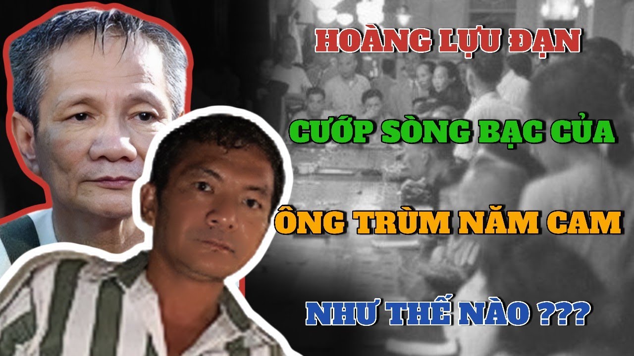 Hoàng Lựu Đạn -  Cướp Sòng Bạc Của Ông Trùm Năm Cam -  Như Thế Nào ???