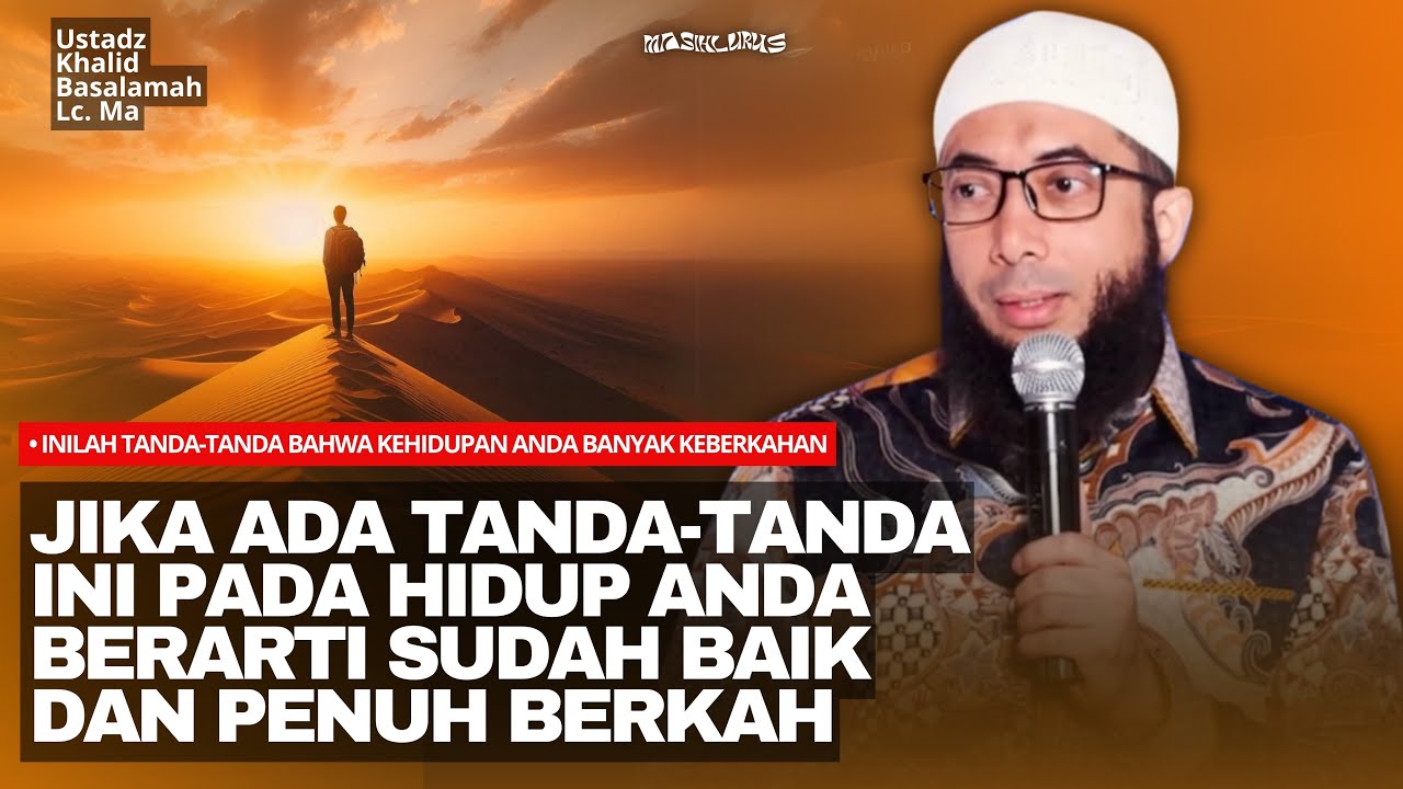 Tanda-tanda Manusia yang Berkah Umurnya - Ustadz Khalid Basalamah