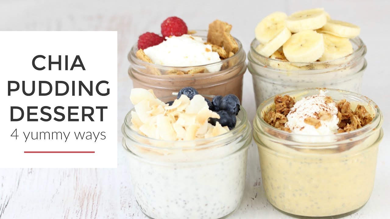 Chia Pudding Recipes 4 Ways | Healthy Dessert Recipes