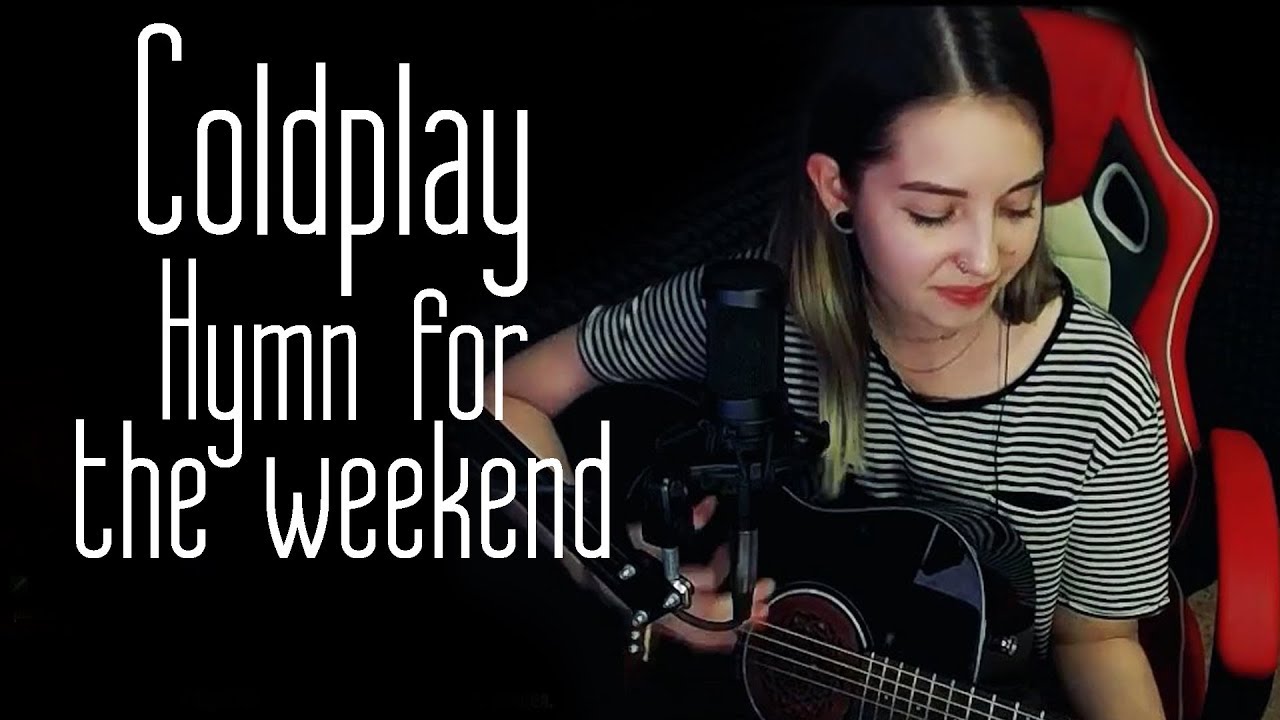 Coldplay - Hymn For The Weekend  (Юля Кошкина cover)