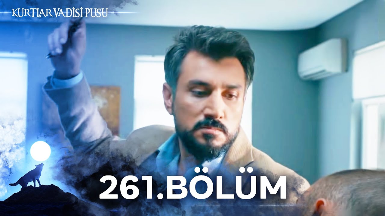 Kurtlar Vadisi Pusu | 261. Bölüm | Yüksek Görüntü Kalitesi