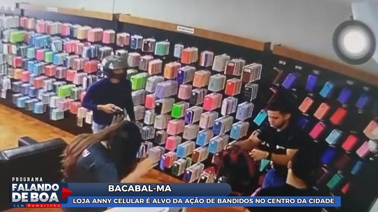 LOJA ANNY CELULAR É ALVO DA AÇÃO DE BANDIDOS NO CENTRO DA CIDADE DE BACABAL-MA