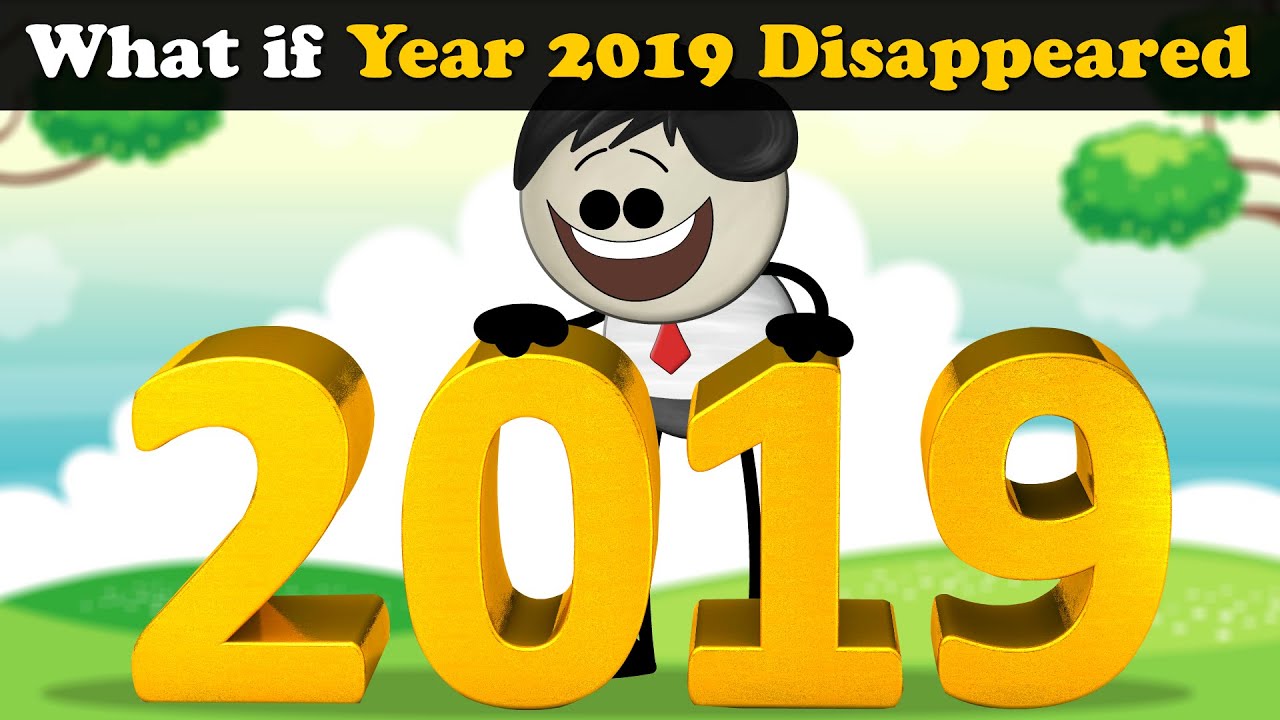 What if Year 2019 Disappeared? + more videos | #aumsum #kids #science #education #whatif
