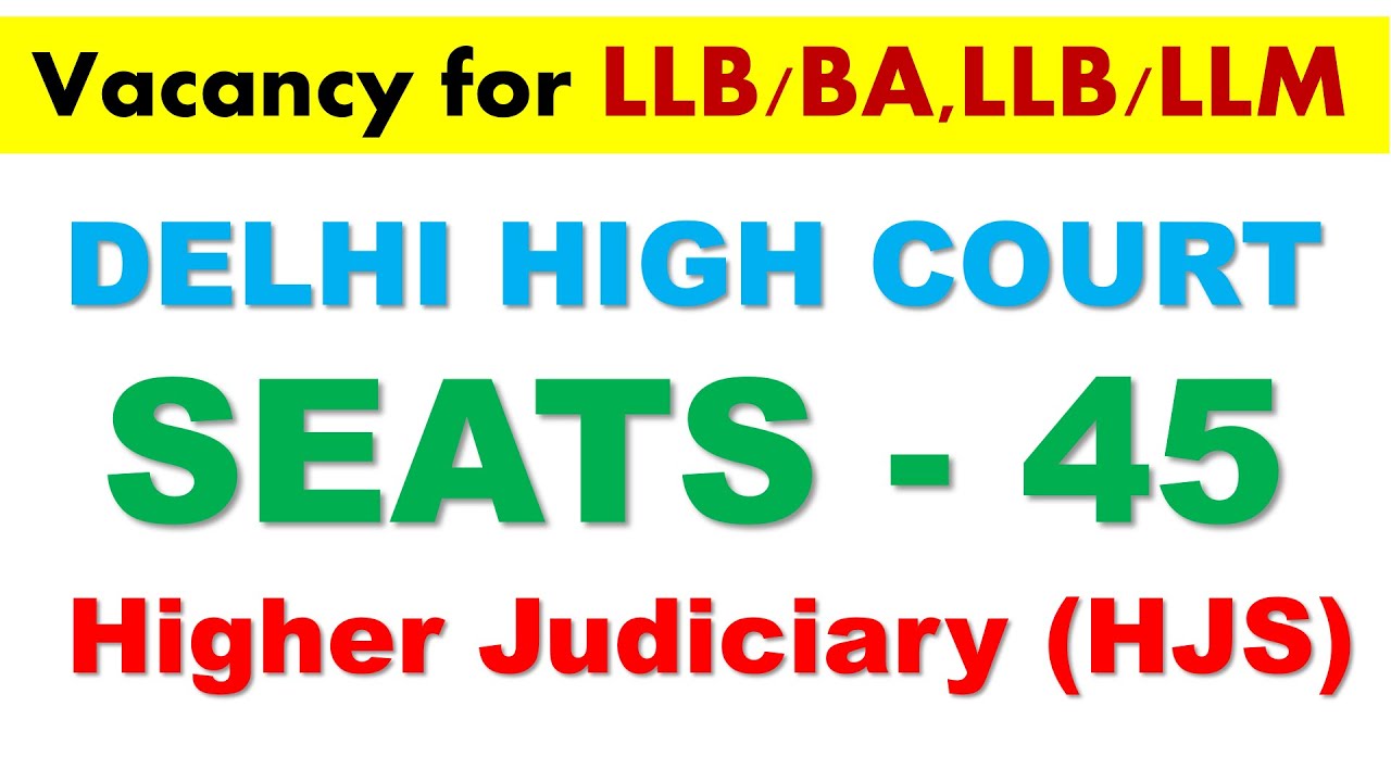 DELHI HIGHER JUDICIARY EXAM 2022 Notification out | Delhi HJS 2022 Vacancy