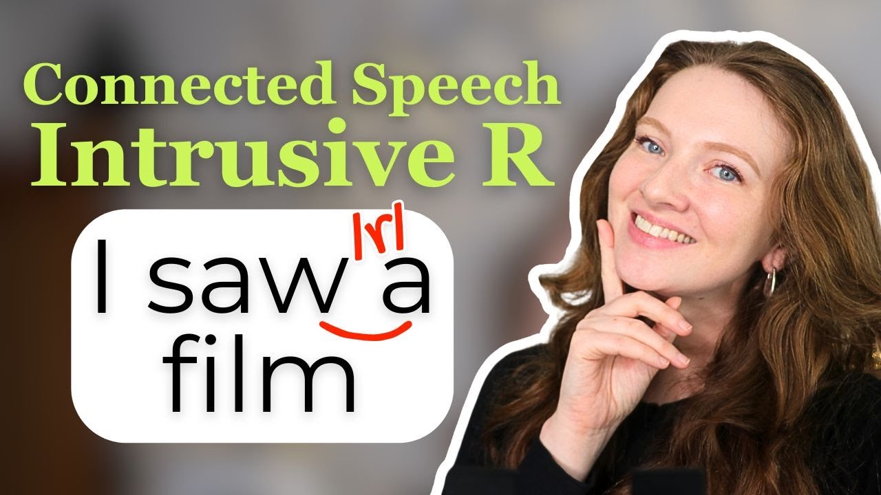 Connected Speech - The Intrusive R in British English