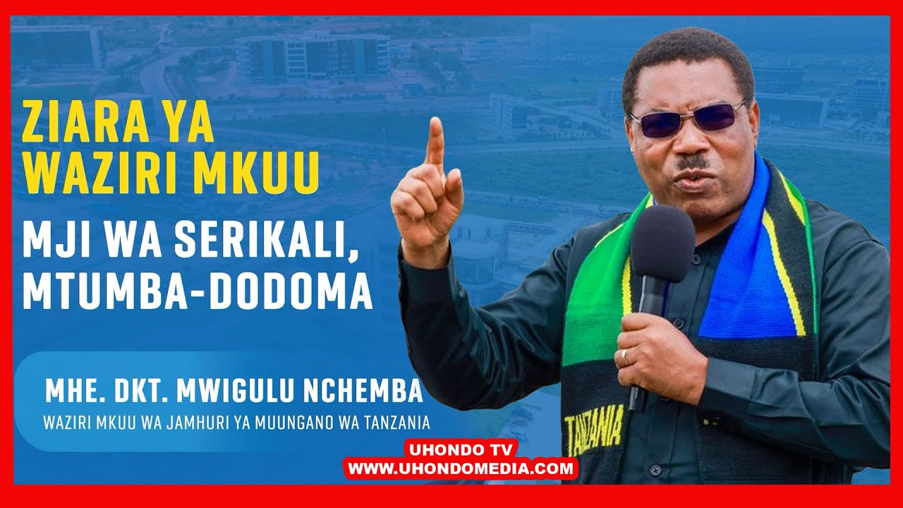 🔴#LIVE: ZIARA YA WAZIRI MKUU DKT. MWIGULU NCHEMBA MJI WA SERIKALI MTUMBA