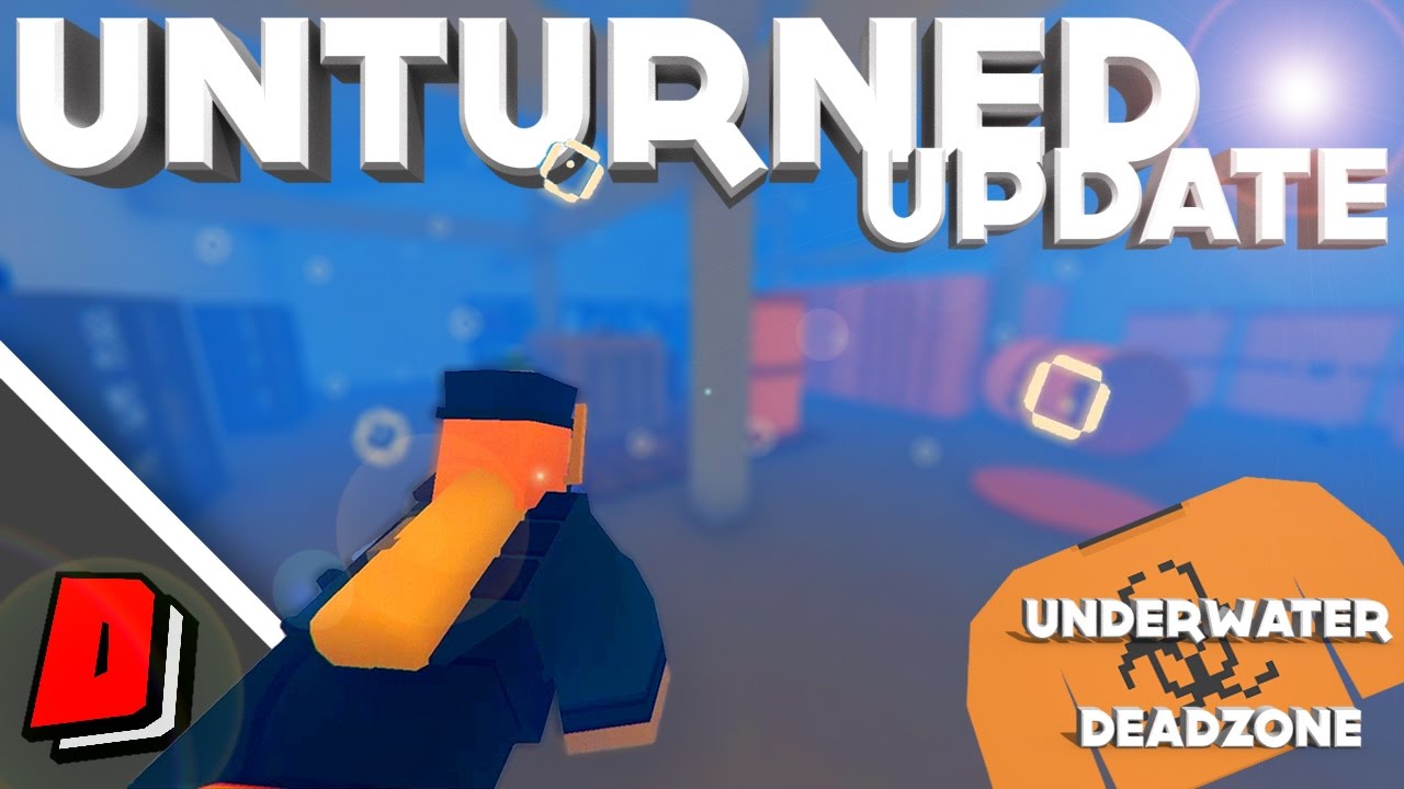 Unturned Update 3.18.1.1 - UNDERWATER DEADZONE!!