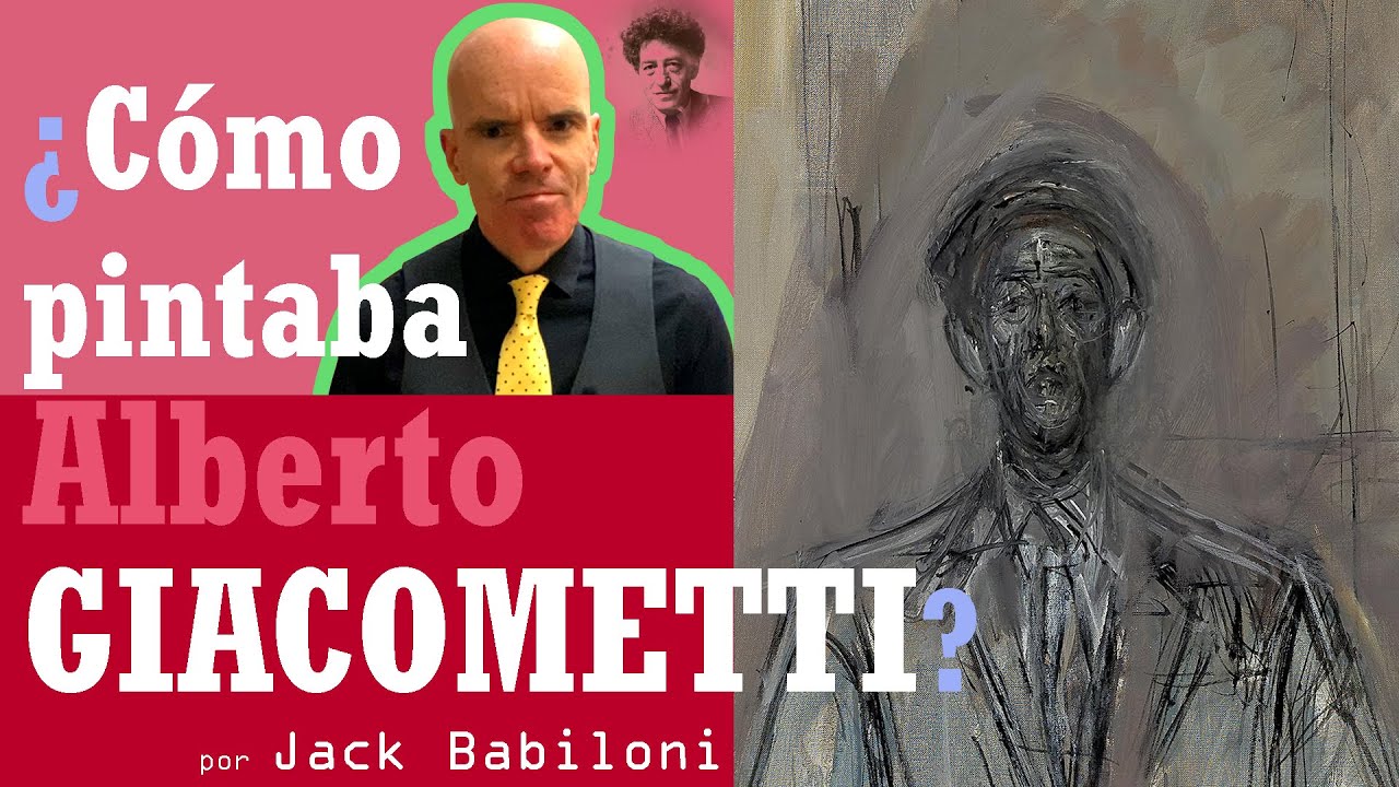 ¿Cómo pintaba Alberto Giacometti? | Jack Babiloni