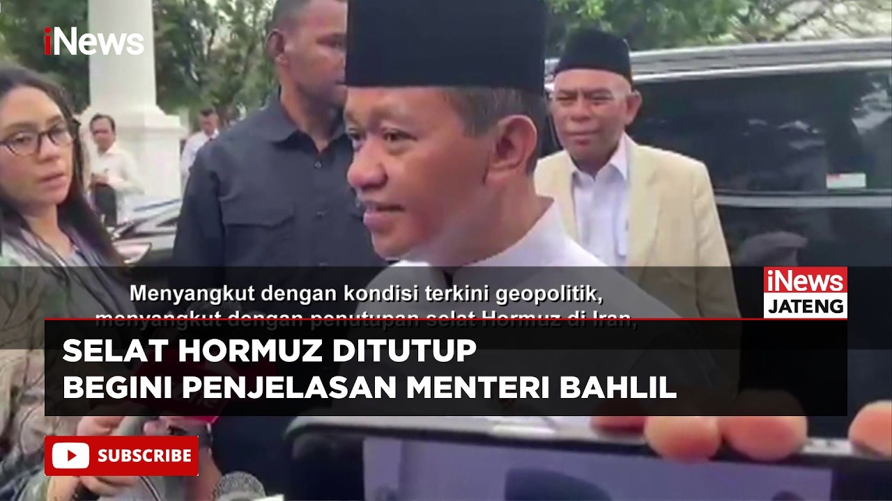 Apa Dampak Penutupan Selat Hormuz Bagi Indonesia?? Begini Penjelasan Menteri Bahlil