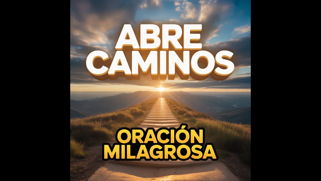 ORACIÓN PODEROSA para ABRIR CAMINOS y Atraer BENDICIONES 💫🙏