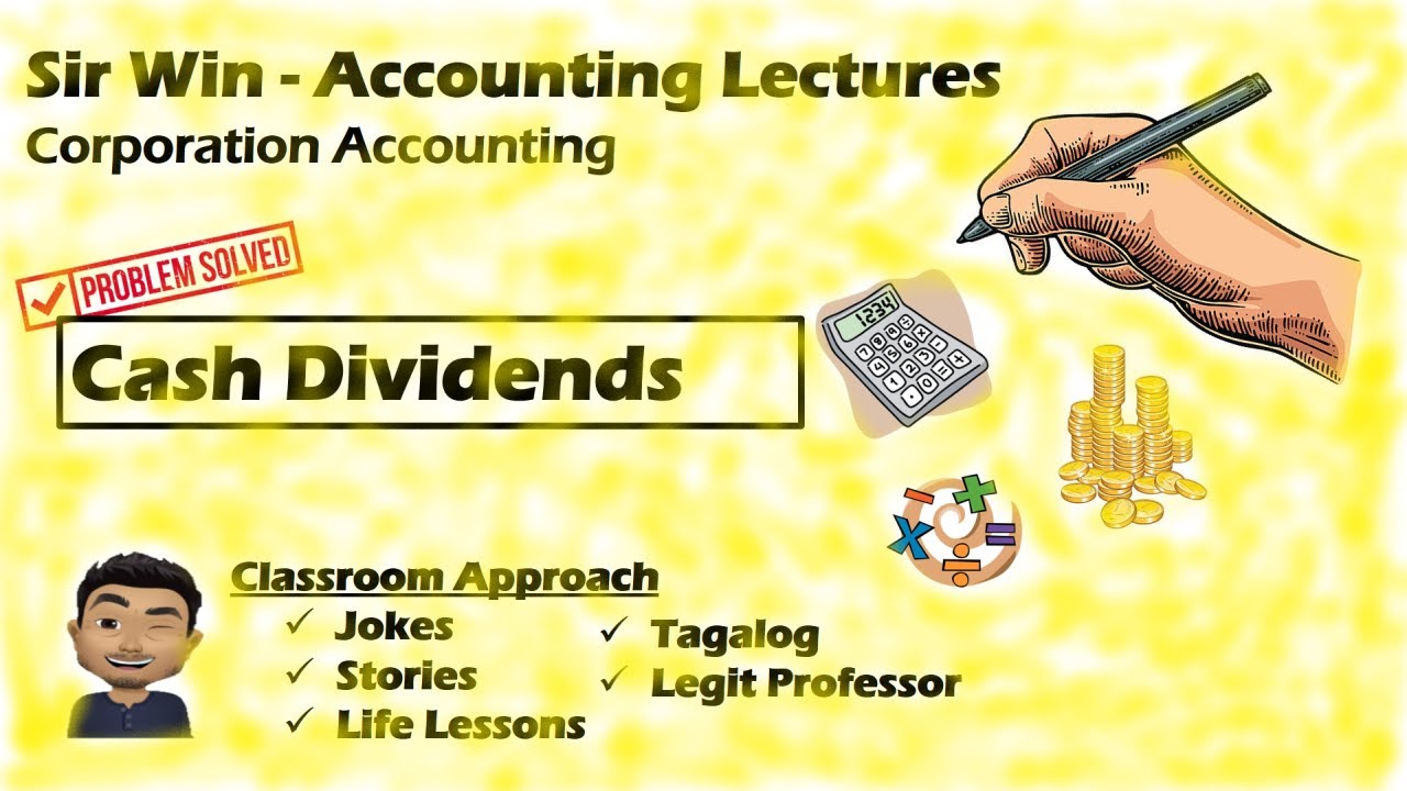 Lecture 11: Cash Dividends. [Corporation Accounting]