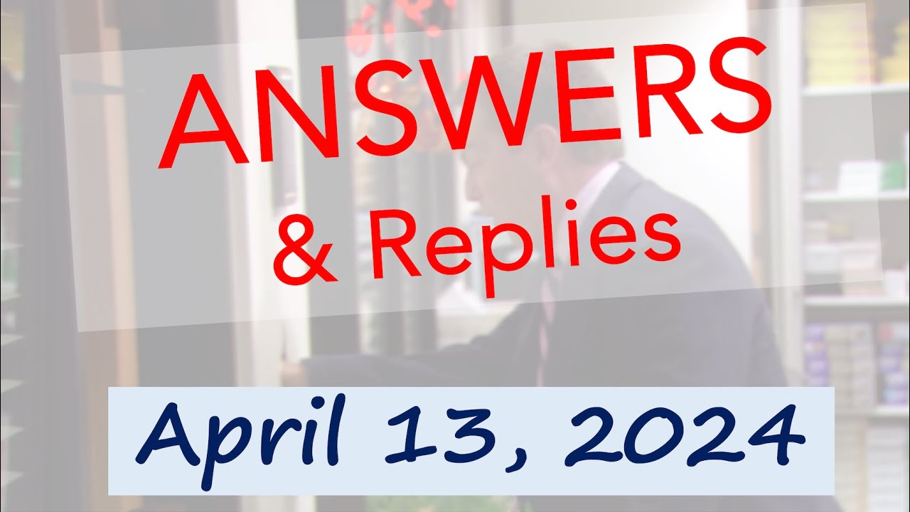 Answers & Replies | April 13 2024