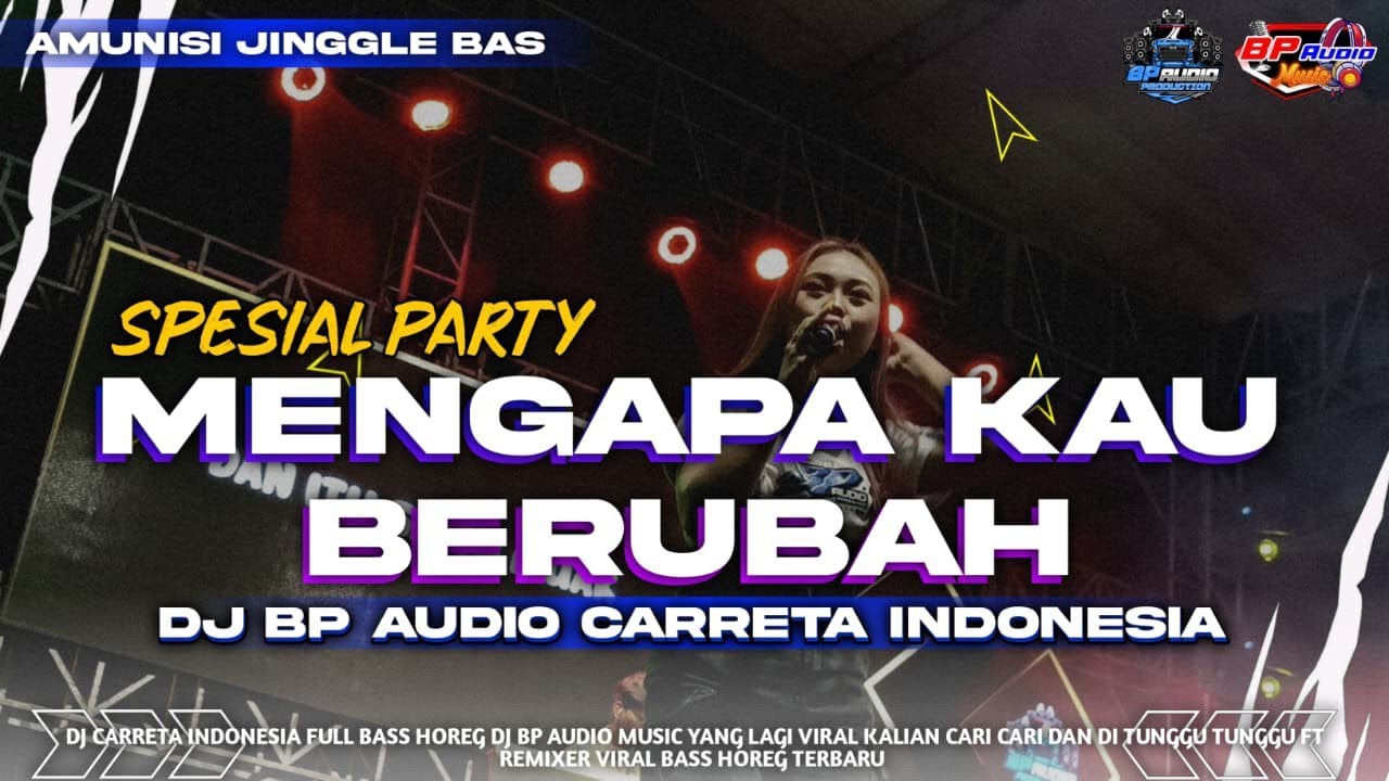 DJ PARTY PERKASA GANK MENGAPA KAU BERUBAH FULL BASS HOREG ‼️ BP AUDIO ROADSHOW 2026 