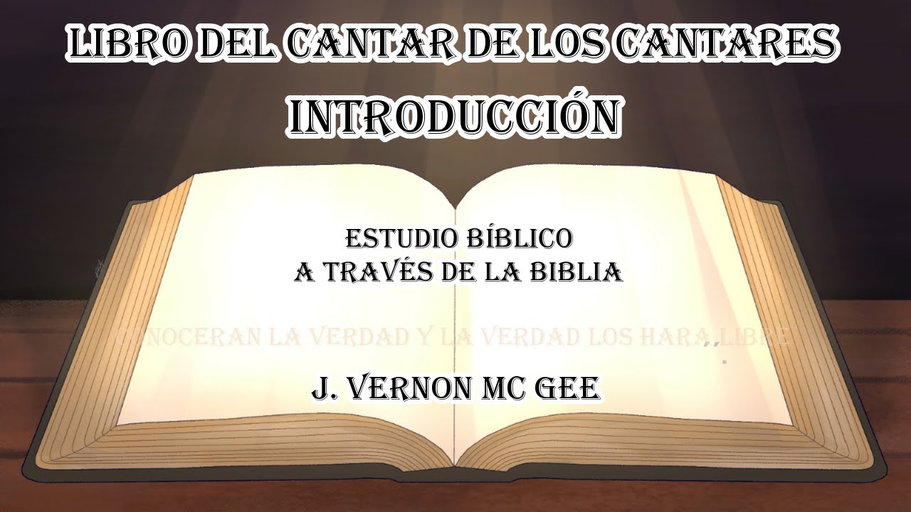 cantar de los cantares introducción estudio bíblico a través de la biblia