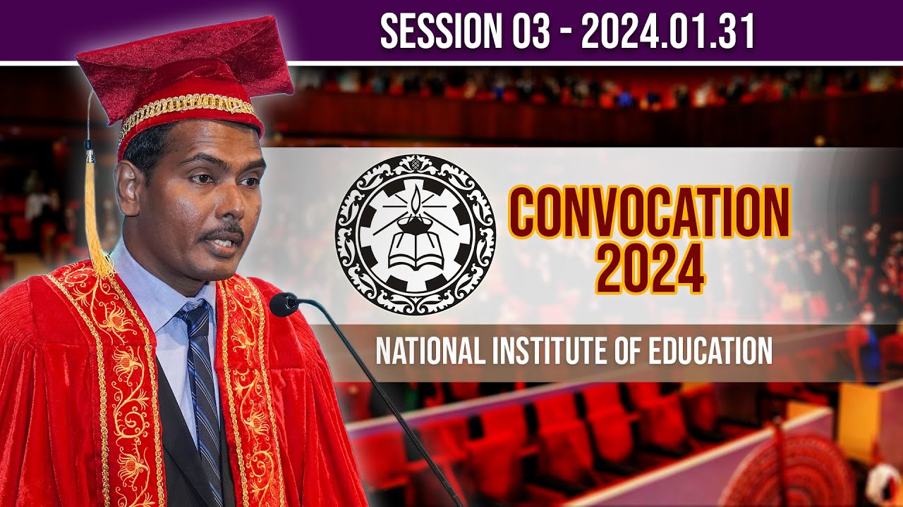 Convocation 2024 | National Institute of Education | 2024.01.31 - Session 03 | Channel NIE