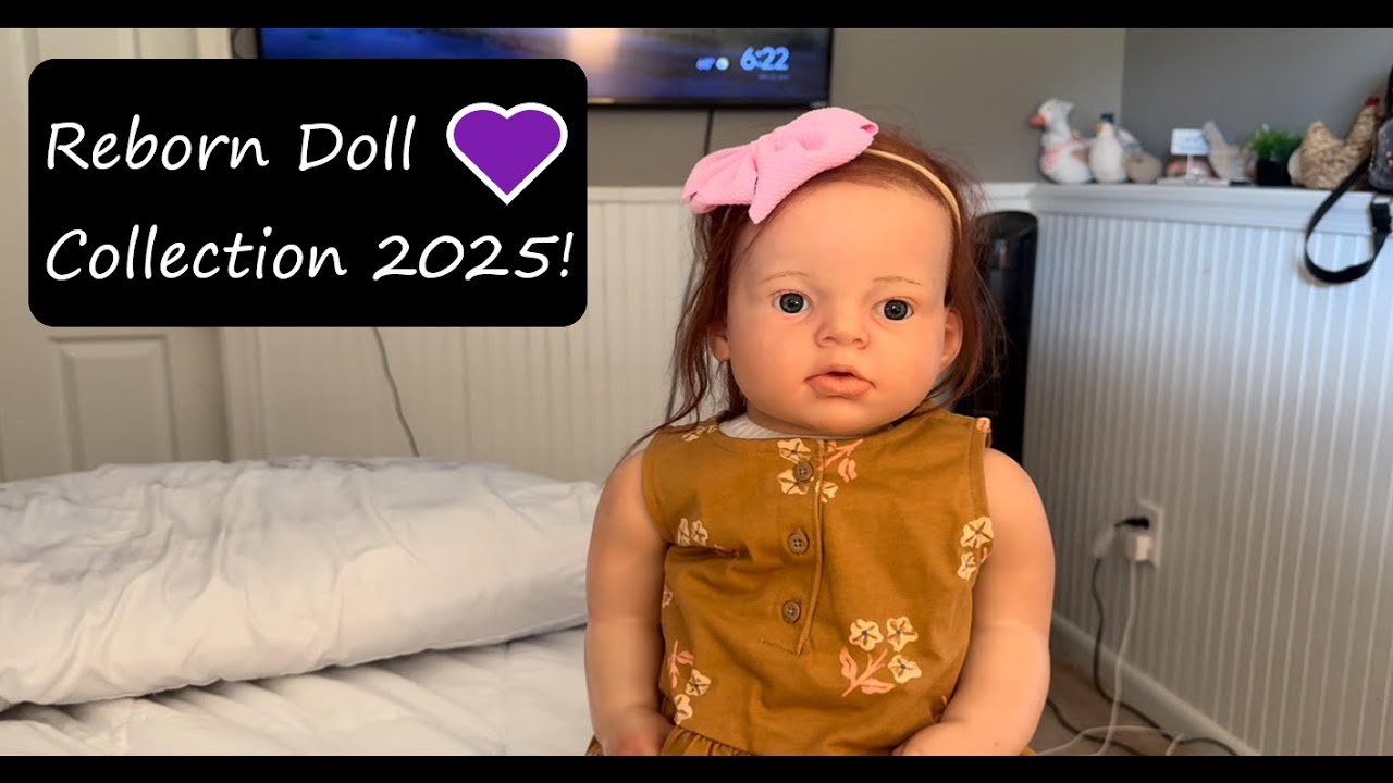 Reborn Doll Collection 2025!