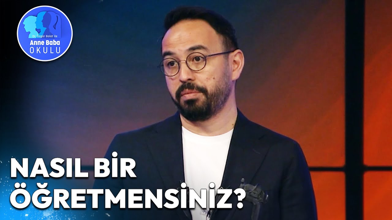 Her Öğretmenin İzlemesi Gereken O Video! | Özgür Bolat ile Anne Baba Okulu