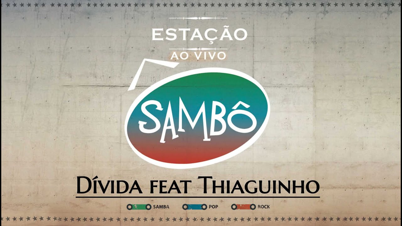 Samb&ocirc; - D&iacute;vida Part. Especial Thiaguinho [DVD Esta&ccedil;&atilde;o Samb&ocirc;]