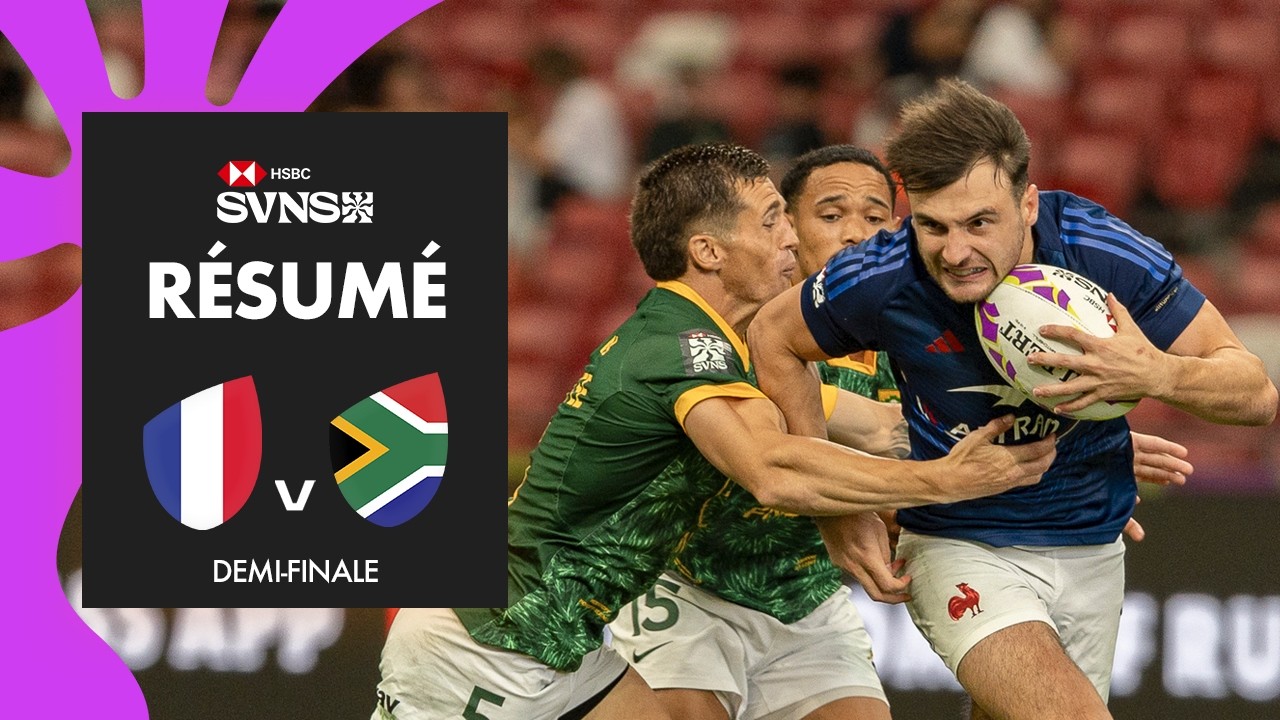La France fait tomber l'Afrique du Sud 💥|  France vs Afrique du Sud | HSBC SVNS Singapour