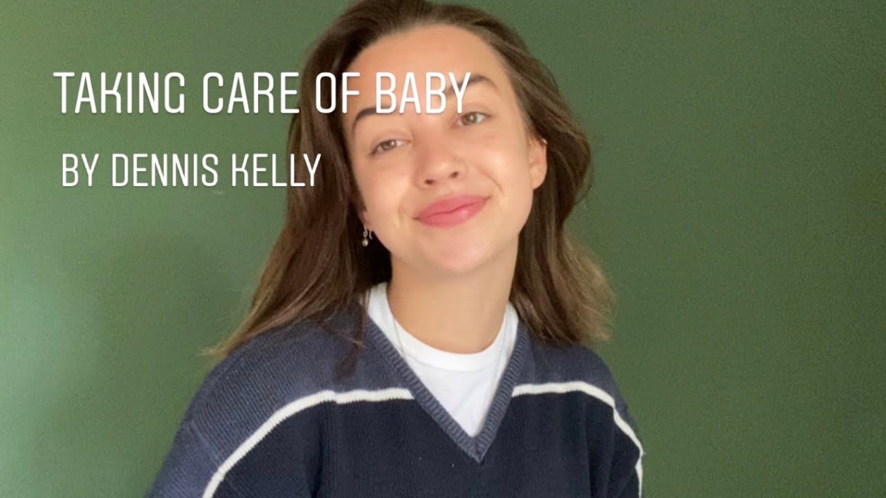 Taking care of Baby by Dennis Kelly - Donna's monologue