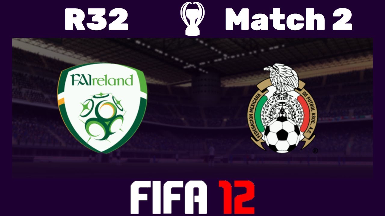 🏆 FIFA 12 Sim World Cup - 🇮🇪 Ireland vs. Mexico 🇲🇽 - Round of 32 - 2 🎮