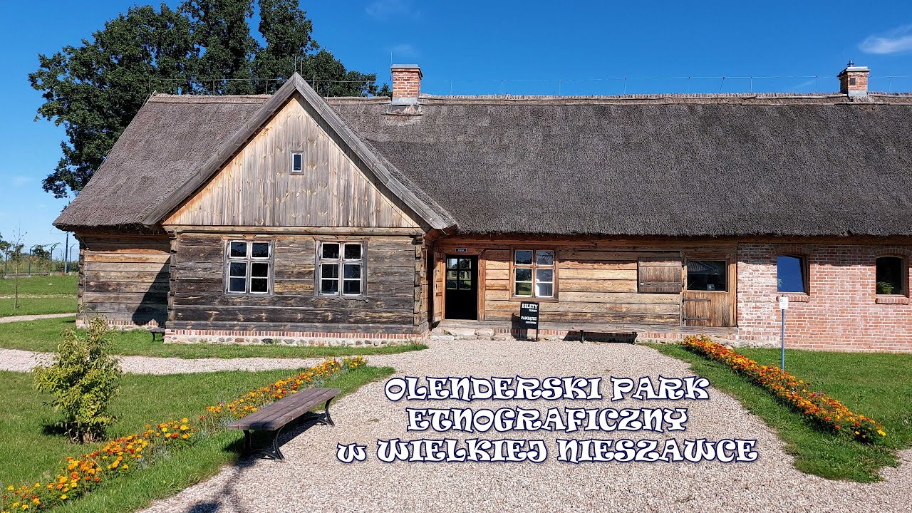 Olenderski Park Etnograficzny w Wielkiej Nieszawce