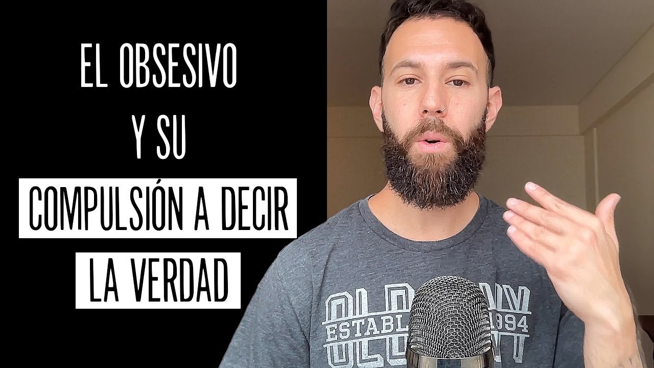 COMPULSIÓN a decir la VERDAD (el obsesivo en el amor) | Psicoanálisis