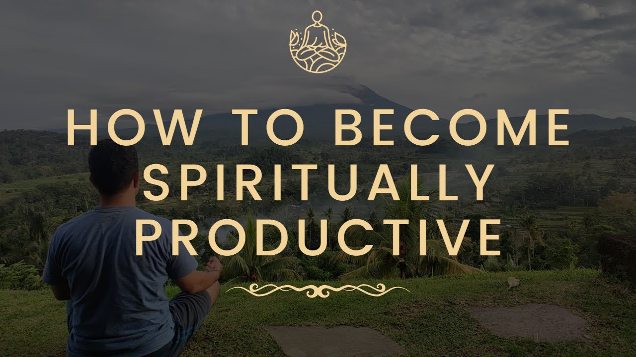 3 Paths to Spiritual Productivity | Karthik Sundararaman