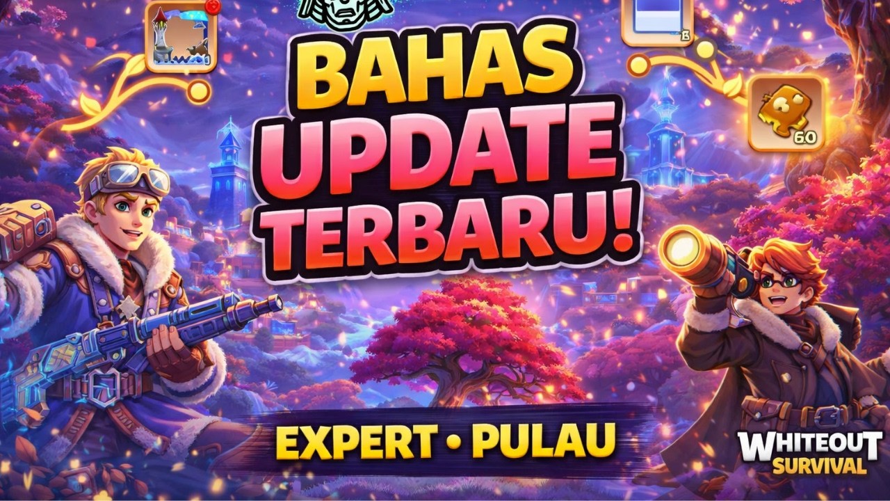 Bahas Update Terbaru Expert dan Pulau - Whiteout Survival