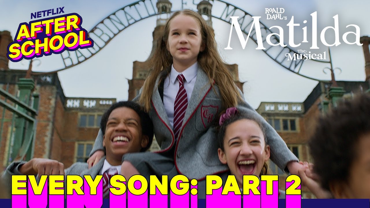 Every Song in Roald Dahl's Matilda The Musical: Part 2 | Netflix Family