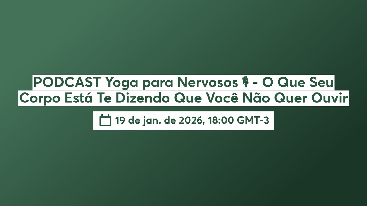 PODCAST Yoga para Nervosos🎙- O Que Seu Corpo Está Te Dizendo Que Você Não Quer Ouvir