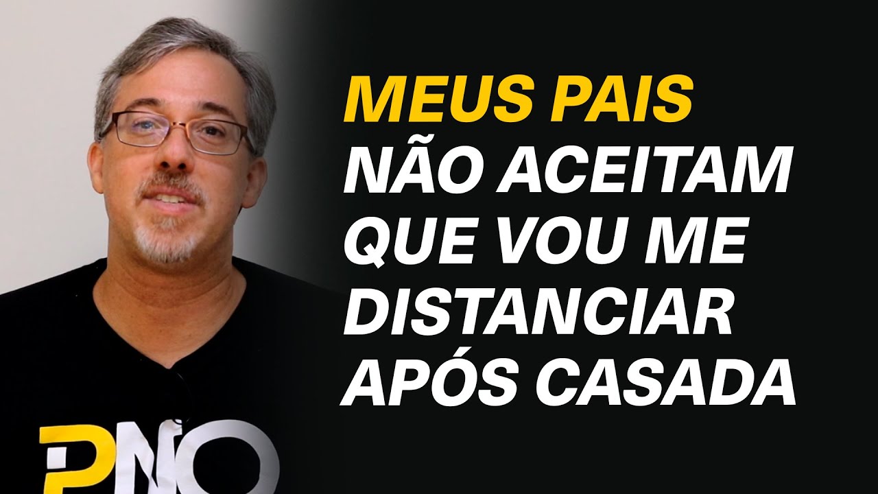 Como lidar com meus pais que não aceitam que vou “distanciar” deles após casar? - Heber Campos #280