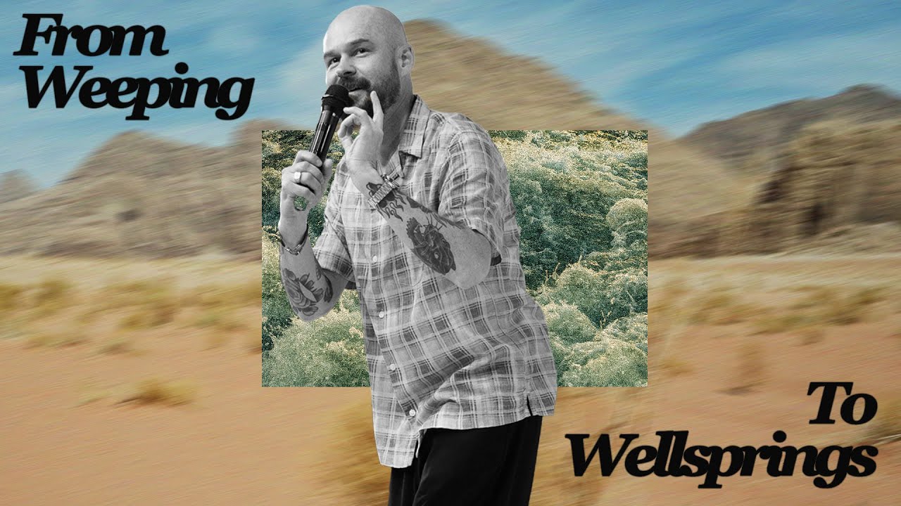 From Weeping To Wellsprings | Aaron Richner