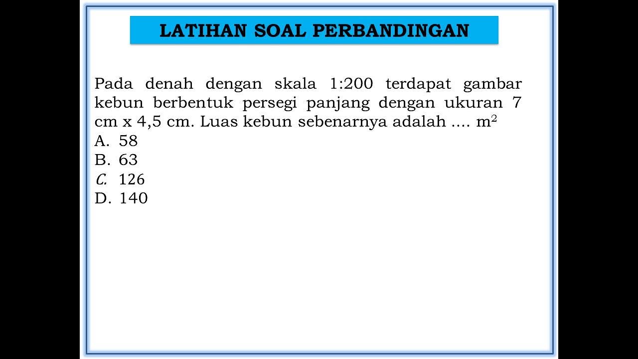 Pada denah dengan skala 1:200 ada gambar kebun berukuran 7 cm x 4,5 cm. Luas kebun sebenarnya adalah