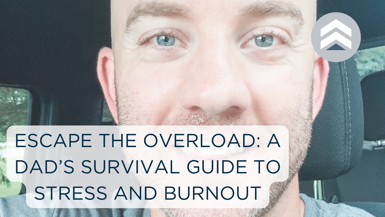 Escape the Overload: A Dad&rsquo;s Survival Guide to Stress and Burnout