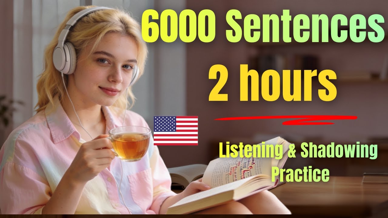 6000 Daily English Sentences | 2-Hour Slow Listening & Shadowing Practice |   English Podcast