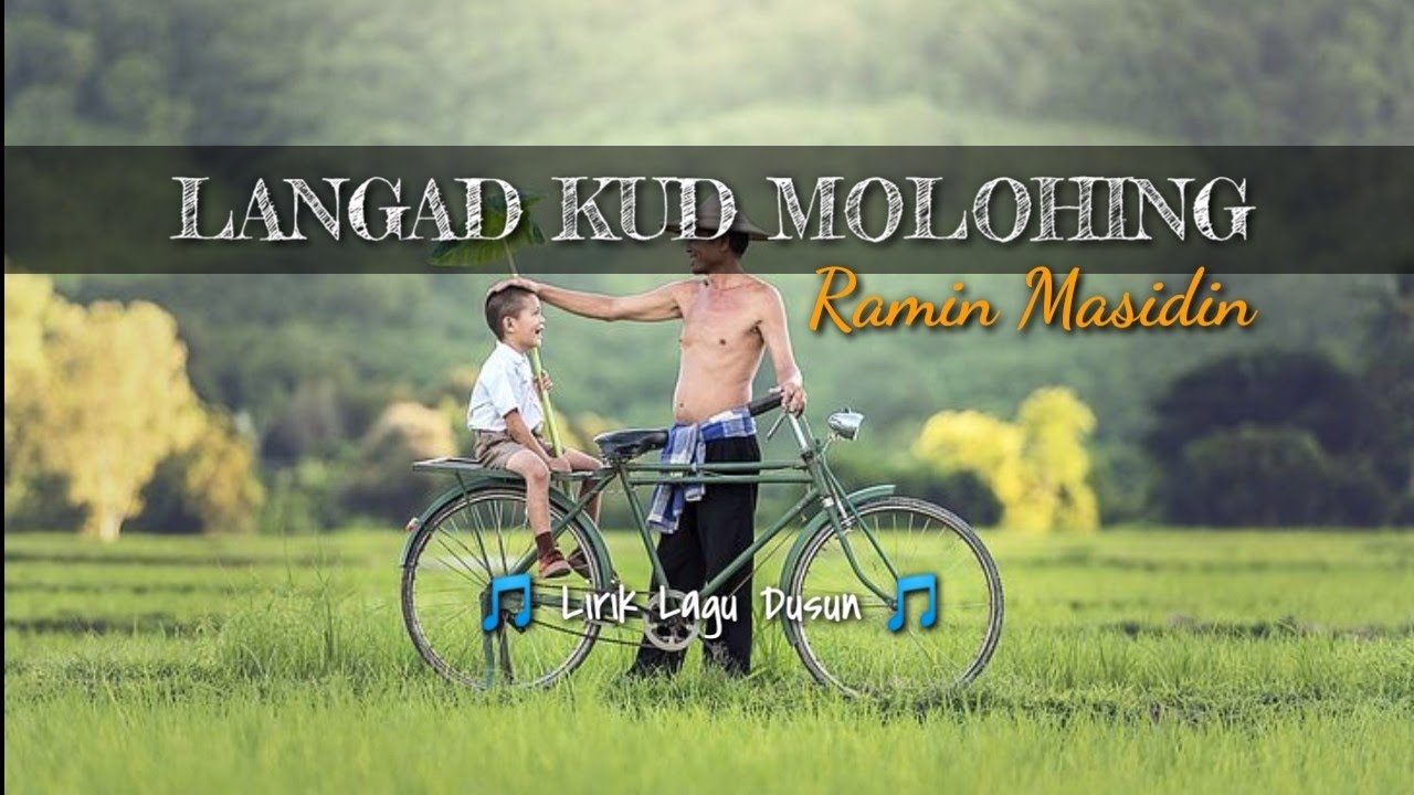 Lirik Lagu LANGAD KUD MOLOHING | Ramin Masidin | Lagu Dusun | 🎵