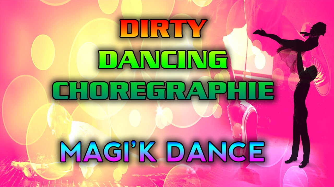 Chorégraphie Dirty Dancing - Time of my Life (Danse Final)