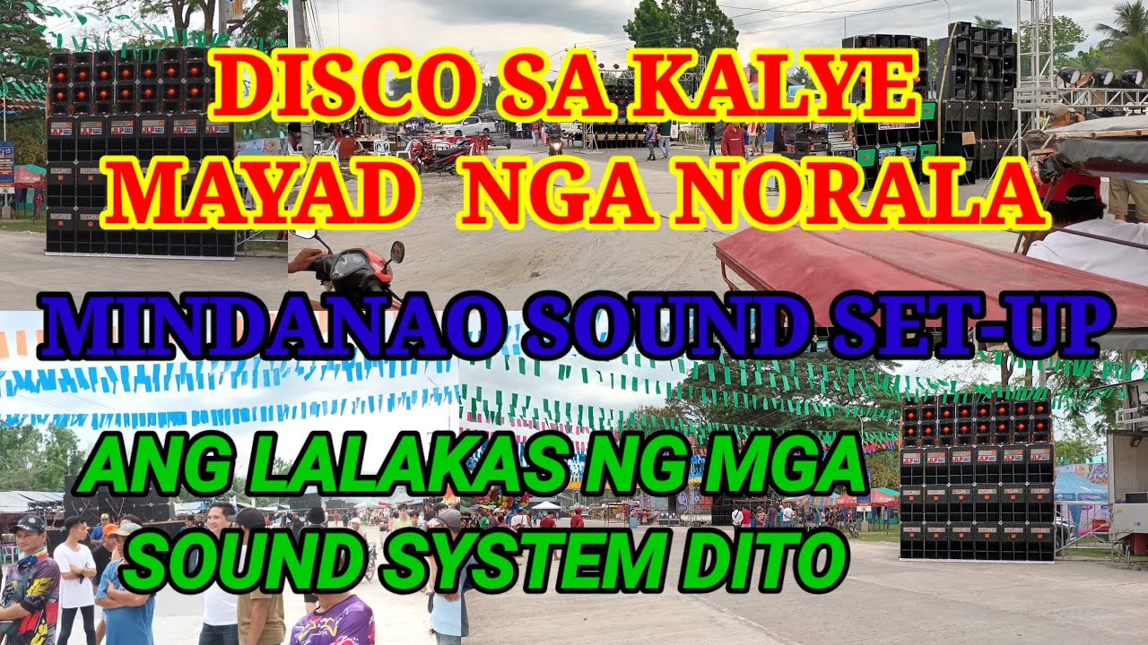 disco sa kalye mayad nga norala | mindanao sound set-up