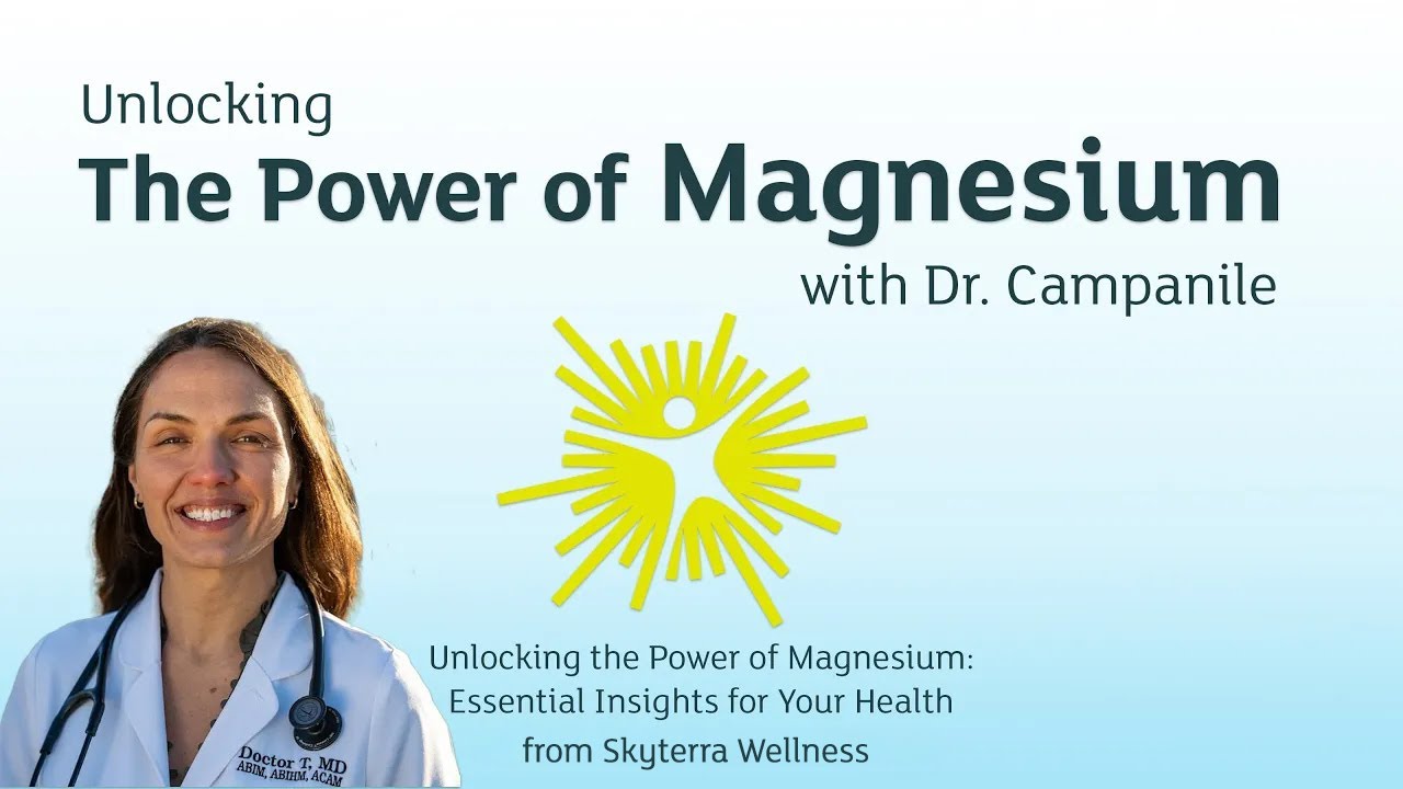 Unlocking the Power of Magnesium: Essential Insights for Your Health with Dr. Campanile