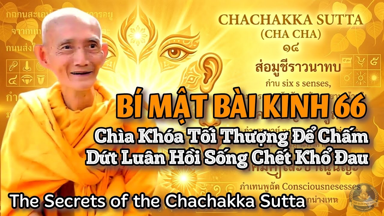 Bí Mật Kinh Sáu Sáu | ​The Secrets of the Chachakka Sutta - Ht. Thích Giác Khang