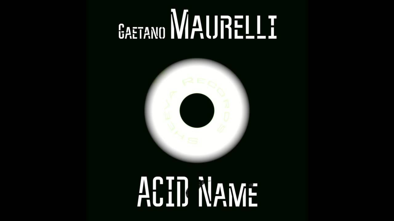 Gaetano Maurelli Acid Name